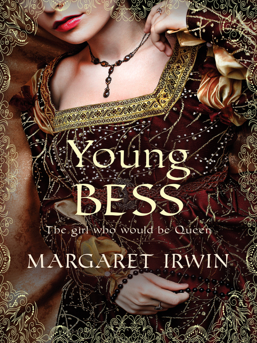 Title details for Young Bess by Margaret Irwin - Wait list